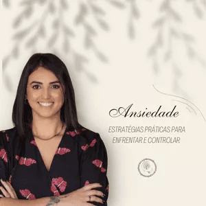 Ansiedade: estratégias práticas para enfrentar e controlar